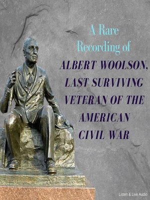 cover image of A Rare Recording of Albert Woolson, Last Surviving Veteran of the American Civil War